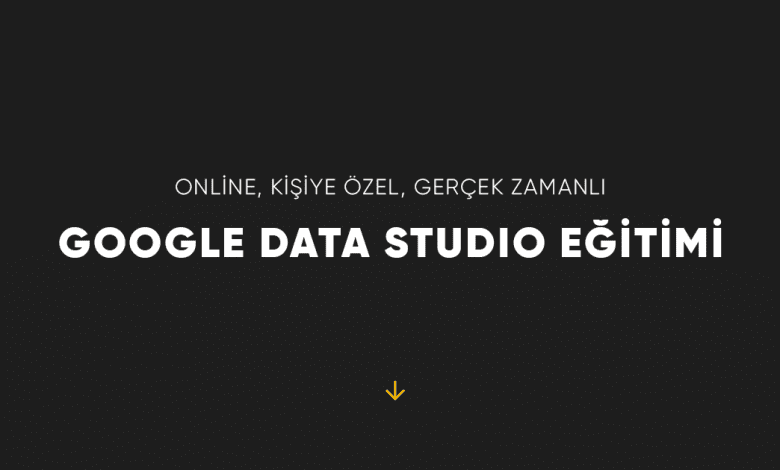 Google Data Studio Eğitimi